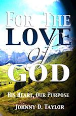 For the Love of God: His Heart, Our Purpose