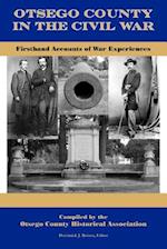 Otsego County in the Civil War: Firsthand Accounts of War Experiences 