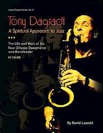 Tony Dagradi, a Spiritual Approach to Jazz