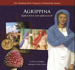 Agrippina "Atrocious and Ferocious"