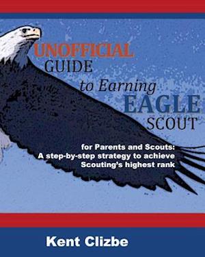 Unofficial Guide to Earning Eagle Scout