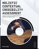 Holistic Contextual Credibility Assessment: A Reality-based Alternative to Deception Detection 