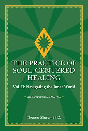 THE PRACTICE OF SOUL-CENTERED HEALING Vol. II