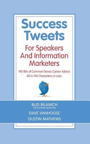 Success Tweets for Speakers and Information Marketers