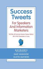 Success Tweets for Speakers and Information Marketers