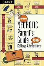 The Neurotic Parent's Guide to College Admissions