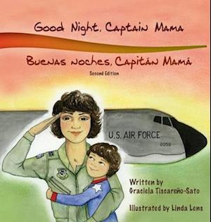 Good Night, Captain Mama - Buenas noches, Capitán Mamá : 1st in an award-winning, bilingual children's aviation picture book series