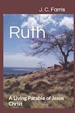 Ruth: A Living Parable of Jesus Christ 