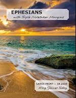 EPHESIANS with Triple Notetaker Margins: LARGE PRINT - 18 point, King James Today 