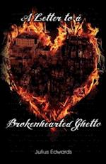 A Letter to a Brokenhearted Ghetto