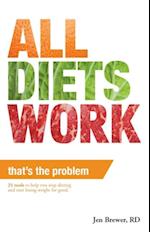All Diets Work, That's the Problem!