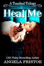 Heal Me (a Touched Trilogy, #2)