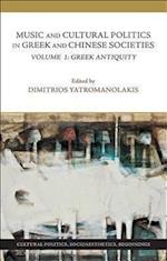 Music and Cultural Politics in Greek and Chinese Societies, Volume 1