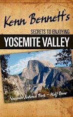 Kenn Bennett's Secrets to Enjoying Yosemite Valley