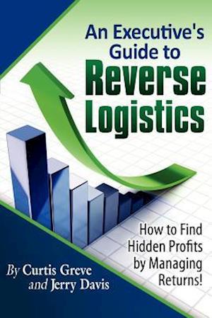 An Executive's Guide to Reverse Logistics