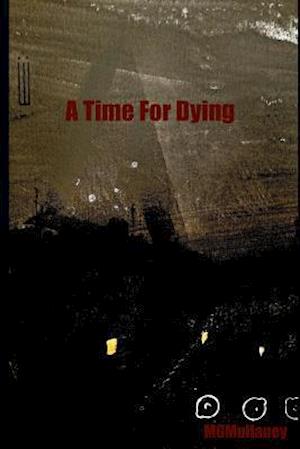 A Time for Dying