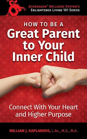 How To Be A Great Parent To Your Inner Child