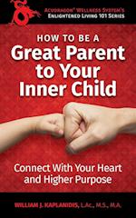 How To Be A Great Parent To Your Inner Child