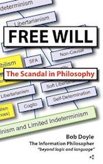 Free Will: The Scandal in Philosophy 