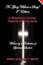 No Glory Without a Story! 2nd Edition a Shepherd's Journey Towards Winning Souls