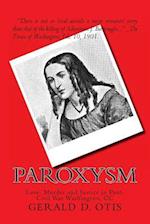 Paroxysm: Love, Murder and Justice in Post-Civil War Washington, DC 