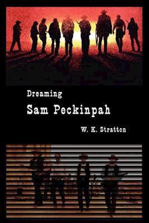 Dreaming Sam Peckinpah