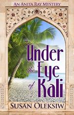 Under the Eye of Kali: An Anita Ray Mystery