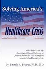 Solving America's Healthcare Crisis