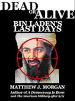 Dead or Alive: Bin Laden's Last Days