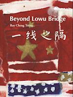 Beyond Lowu Bridge