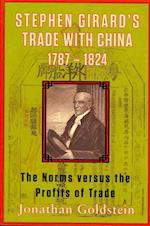 Stephen Girard's Trade with China, 1787-1824