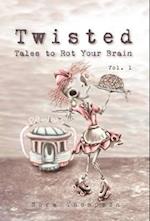 Twisted: Tales to Rot Your Brain Vol. 1 