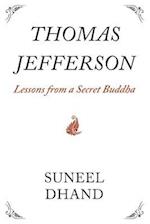 Thomas Jefferson: Lessons from a Secret Buddha 