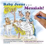 Baby Jesus . . . Messiah!