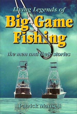 Living Legends of Big Game Fishing