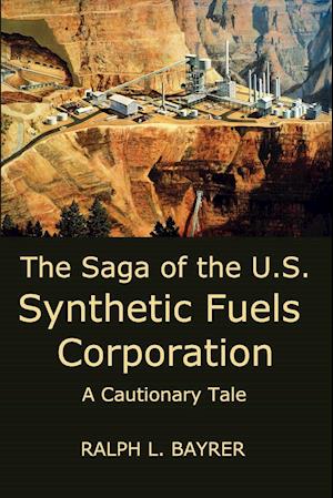 The Saga of the U.S. Synthetic Fuels Corporation