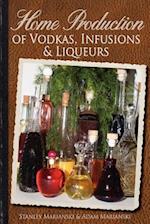 Home Production of Vodkas, Infusions & Liqueurs