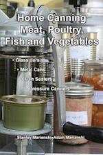 Home Canning Meat, Poultry, Fish and Vegetables