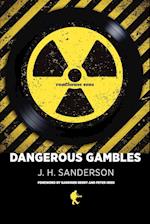 Dangerous Gambles