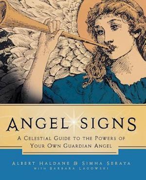 Angel Signs: A Celestial Guide to the Powers of Your Own Guardian Angel