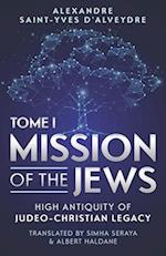 MISSION OF THE JEWS: HIGH ANTIQUITY OF JUDEO-CHRISTIAN LEGACY 