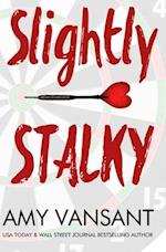 Slightly Stalky: A Romantic Comedy Walks into a Bar... 