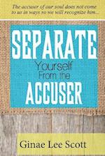 Separate Yourself from the Accuser