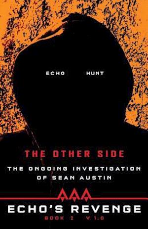 Echo's Revenge: The Other Side: The Ongoing Investigation of Sean Austin Book 2 V 1.0