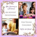 The Journey to Christmas: An Advent Devotional for Young Children 