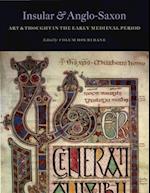 Insular and Anglo-Saxon Art and Thought in the Early Medieval Period