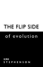 The Flip Side of Evolution