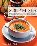 Pantry Stuffers Soup Mixes: Using Dehydrated Products 