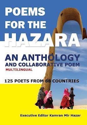 Poems for the Hazara: A Multilingual Poetry Anthology and Collaborative Poem by 125 Poets from 68 Countries