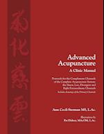 Advanced Acupuncture, A Clinic Manual